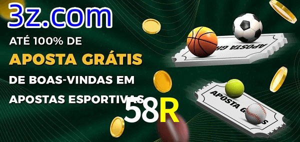 58R Ate 100% de Aposta Gratis
